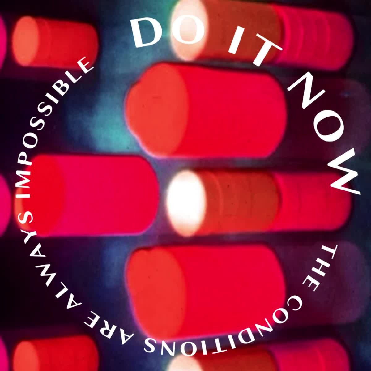 do it now