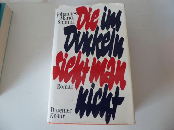 Die im Dunkeln sieht man nicht. Roman. Hardcover mit Schutzumschlag by Johannes Mario Simmel: Sehr …