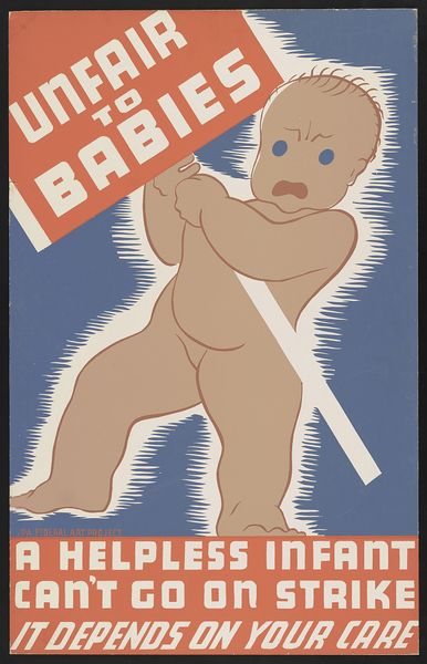 Unfair to babies A helpless infant can't go on strike : It depends on your care.