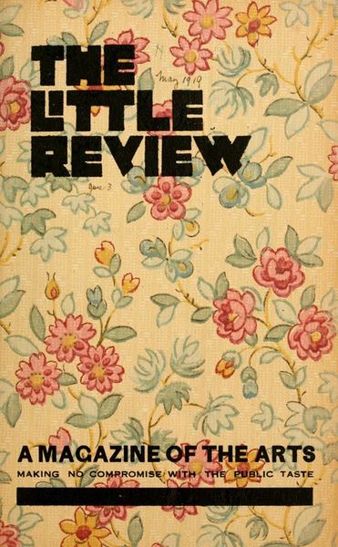 Little Review. A Magazine of the Arts―Making No Compromise with the Public Taste. Vol. 6, No. 1, …