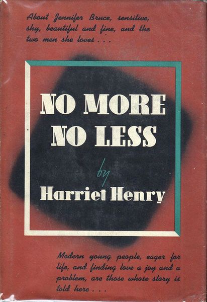 Harriet Henry - No More, No Less (1938, E. P. Dutton & Company, New York)