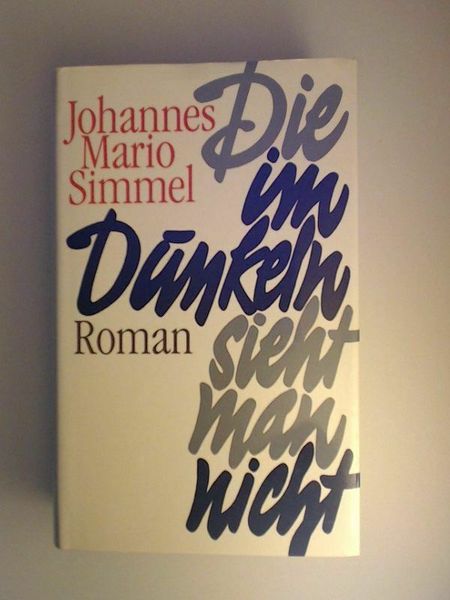 Die im Dunkeln sieht man nicht / Roman Mario Simmel, Johannes: 576006 | eBay
