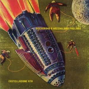 Cocktail d'Amore - A1 - Discodromo & Massimiliano Pagliara - Costellazione k78