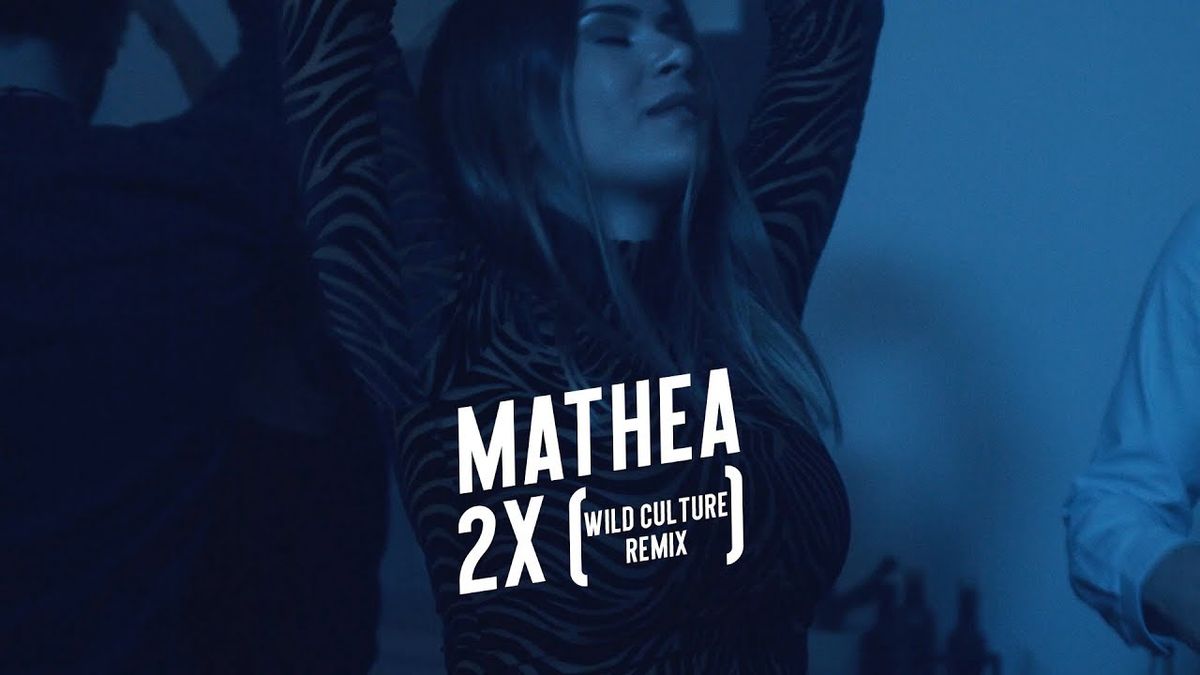 Mathea - 2x (Wild Culture Remix)
