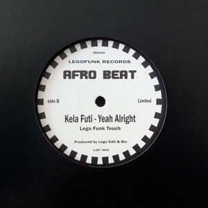 Lego Edit - LGF 001 AFRO BEAT 12 " 140 g Kela Futi - Yeah Alright (Lego Funk Touch)(OUT NOW)