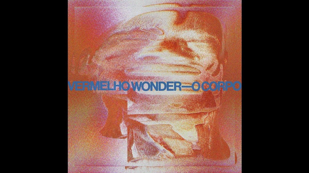 Vermelho Wonder - O Corpo (Tolouse Low Trax Remix) [ODDiscos]