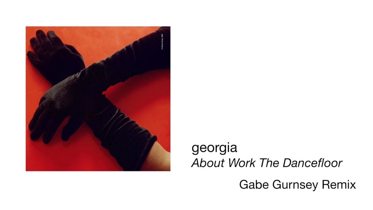 Georgia - About Work The Dancefloor (Gabe Gurnsey Remix)