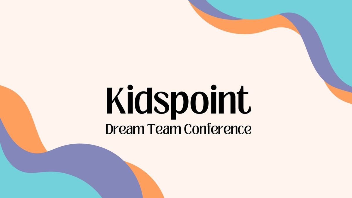 Kidspoint - Dream Team Conference