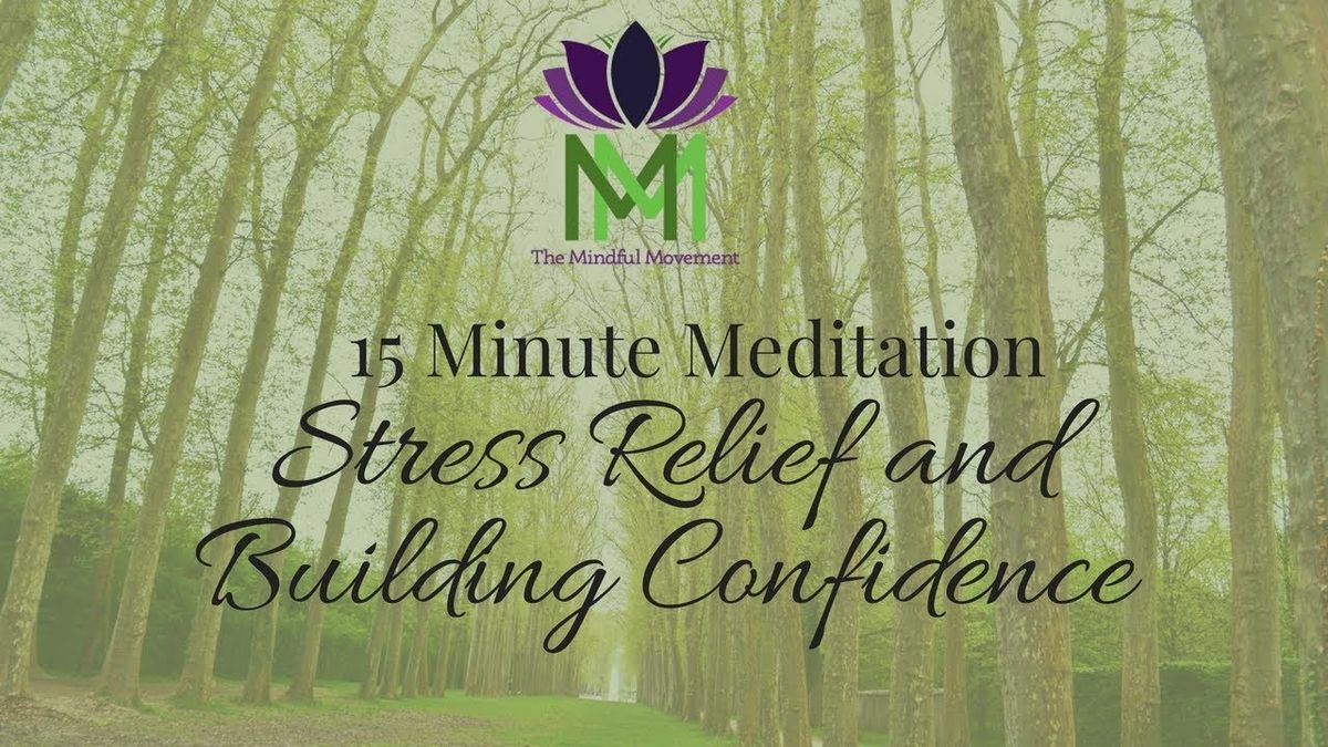 15 Minute Meditation for Stress Relief and Building Confidence