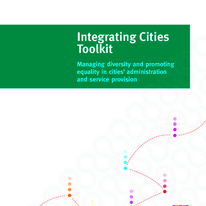 cover: Integrating Cities Toolkit: Managing diversity and promoting equality in cities’ administration a…