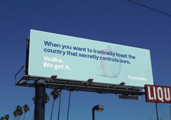 Postmates Outdoor Advert By 180LA: We Get It - Vodka | Ads of the World™