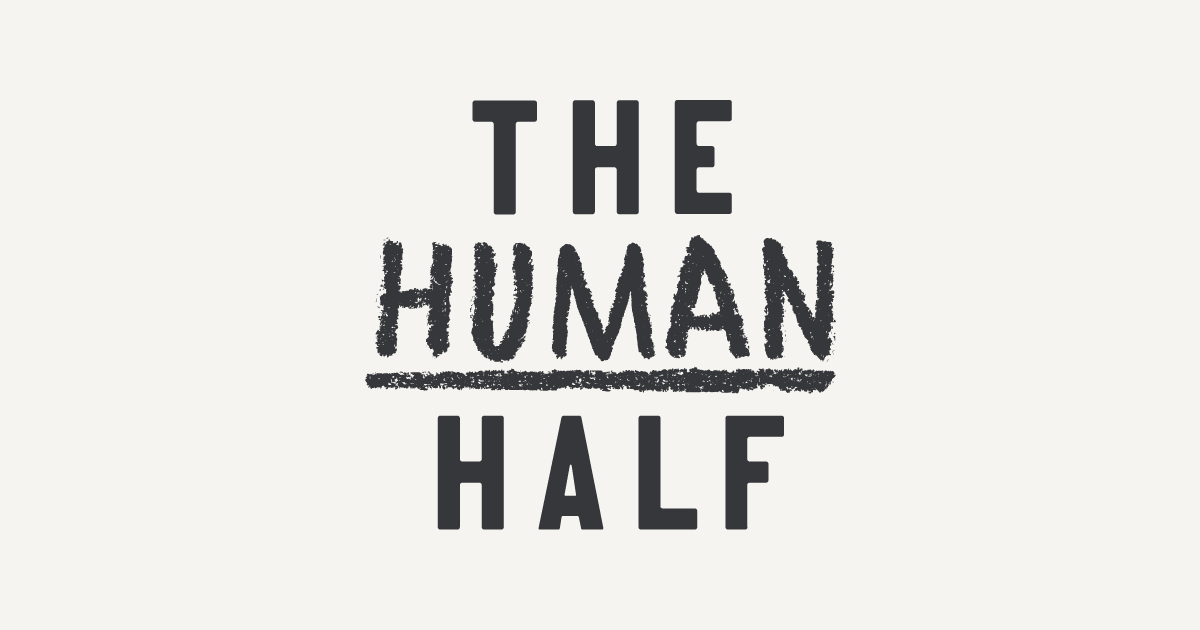 The Human Half