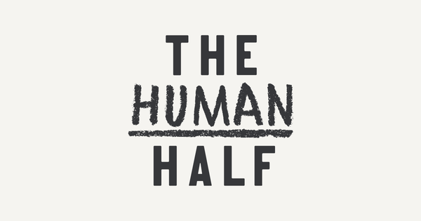 The Human Half