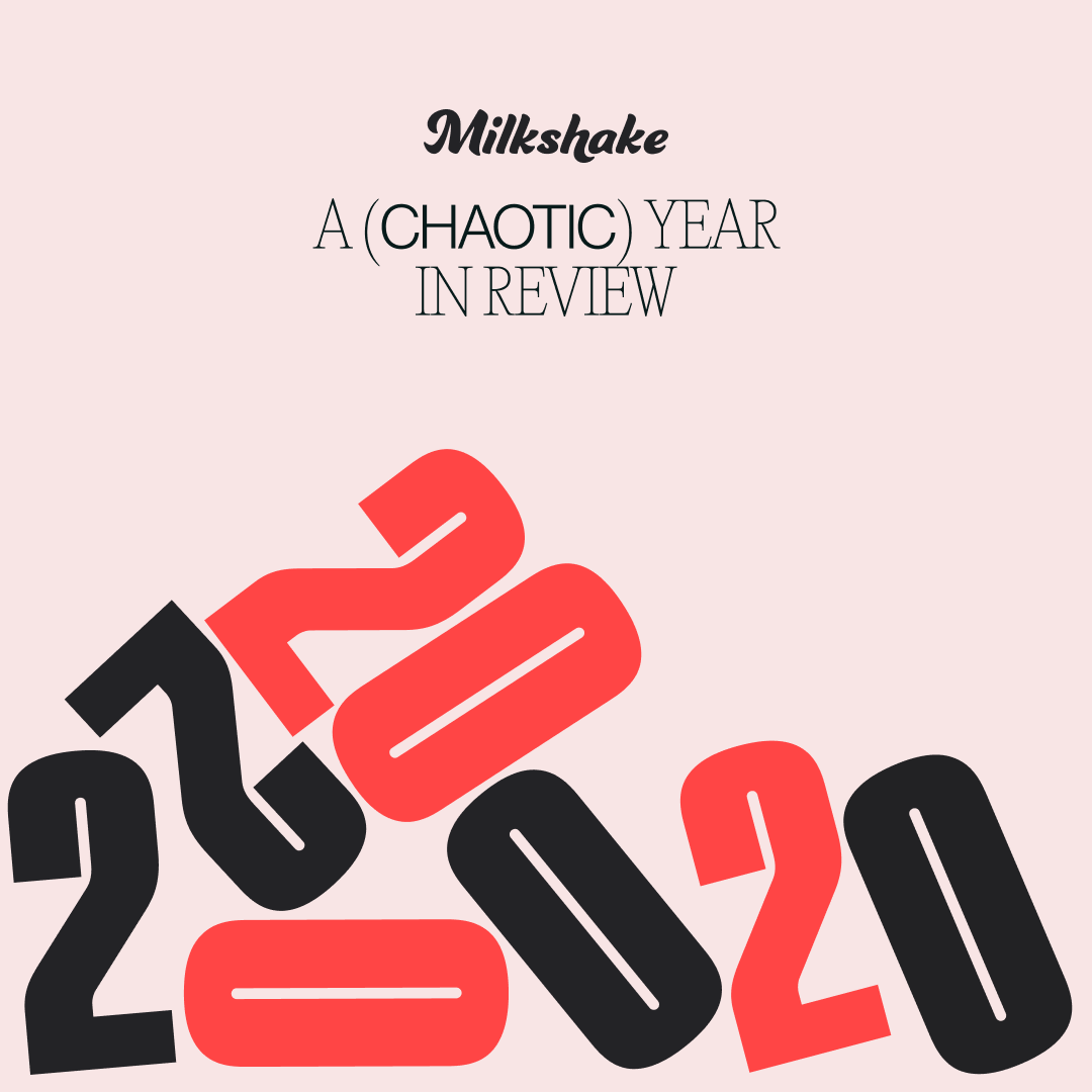 2020 Year in Review – Milkshake Studio