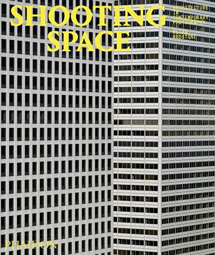 Shooting Space: Architecture in Contemporary Photography