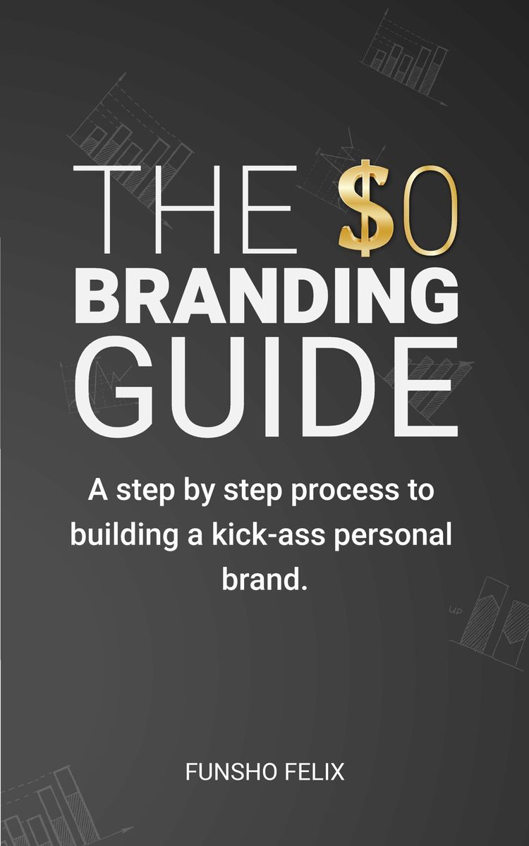 The-0-Branding-Guide-A-Step-By-Step-Process-To-Building-A-Kickass-Personal-Bran