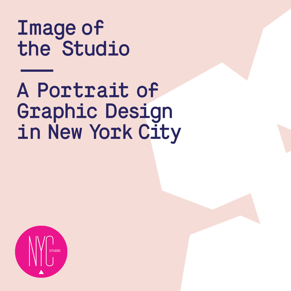 Image of the Studio: A Portrait of New York City Graphic Design