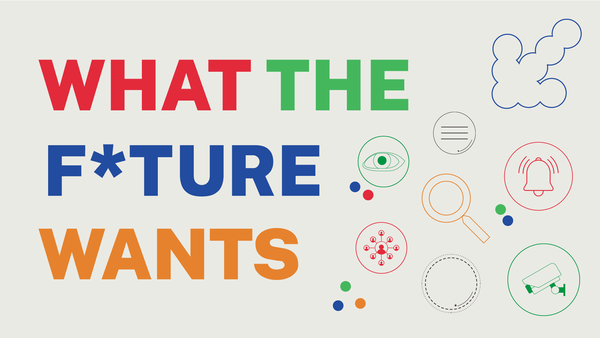 What the Future Wants