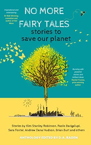 Amazon.com: No More Fairy Tales: Stories to Save our Planet eBook : Robinson, Kim Stanley , Bacigal…