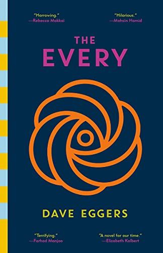 The Every: A novel - Kindle edition by Eggers, Dave. Literature & Fiction Kindle eBooks @ Amazon.co…