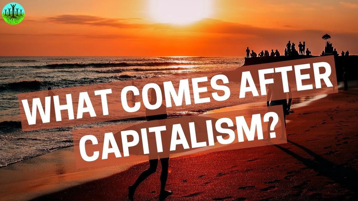 (88) What Comes After Capitalism? - YouTube