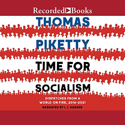 Amazon.com: Time for Socialism: Dispatches from a World on Fire, 2016-2021 (Audible Audio Edition):…
