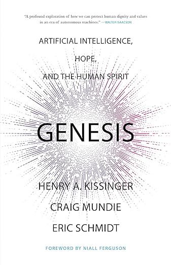 Amazon.com: Genesis: Artificial Intelligence, Hope, and the Human Spirit eBook : Kissinger, Henry A…