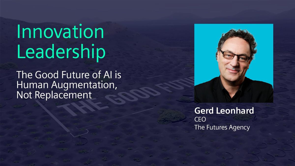 The Good Future of AI is Human Augmentation, Not Replacement: An Interview with Futurist Gerd Leonh…