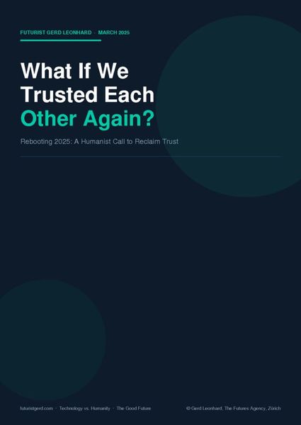 trust_each_other_again gerd leonhard bloggerd leonhard public thinker 2026