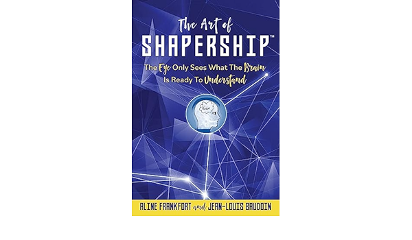 Amazon.com: The Art of Shapership: The Eye Only Sees What The Brain Is Ready To Understand eBook : …