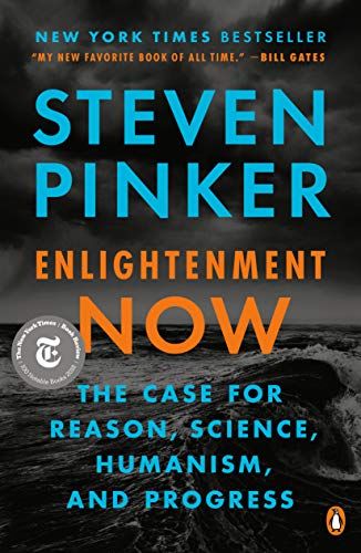 Enlightenment Now: The Case for Reason, Science, Humanism, and Progress - Kindle edition by Pinker,…
