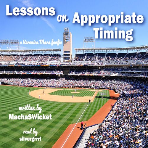 Podfic: Lessons on Appropriate Timing - silvergrrrl (orphan_account) - Veronica Mars - All Media Ty…