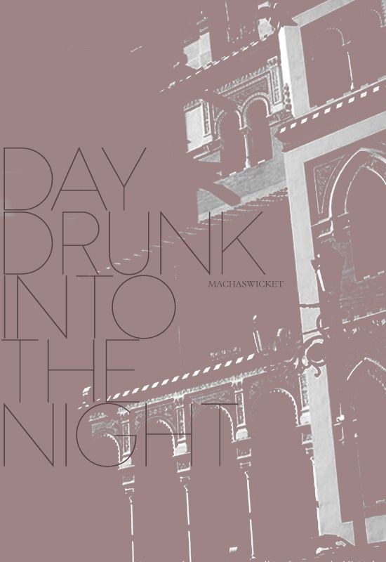 Art: Day Drunk Into the Night