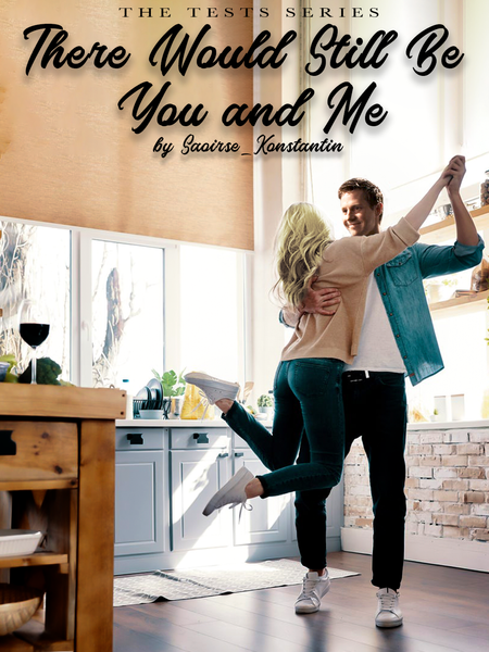 There Would Still Be You and Me