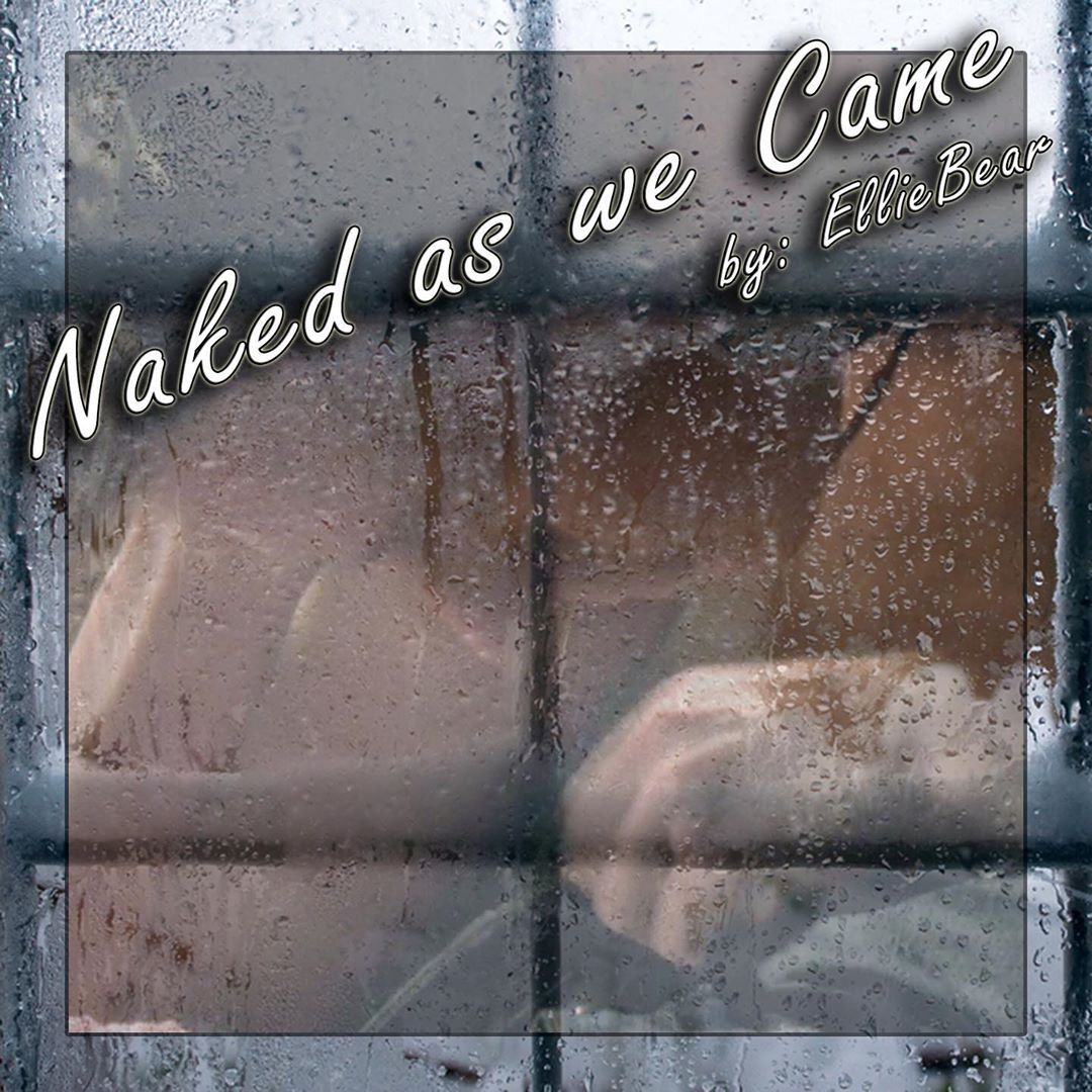 Naked as we Came By EllieBear Part 6 of the ‘Evening on the Ground’ series. One year later, Ver…