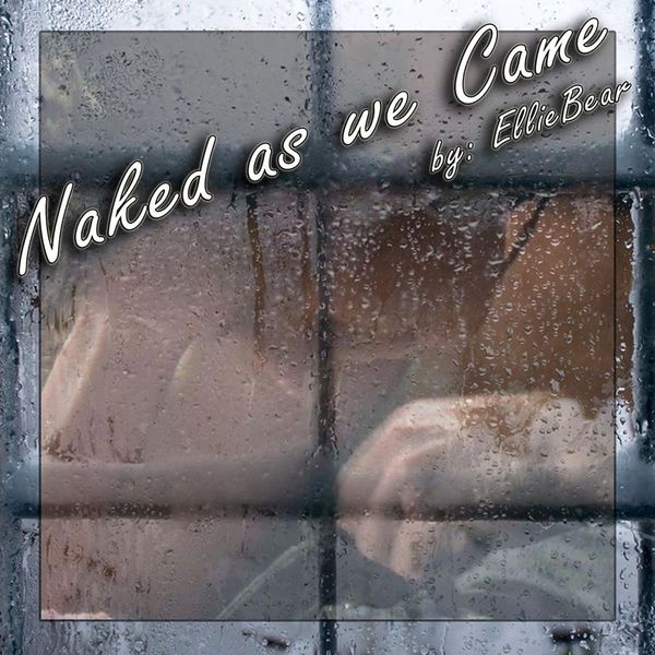 Naked as we Came By EllieBear Part 6 of the ‘Evening on the Ground’ series. One year later, Ver…