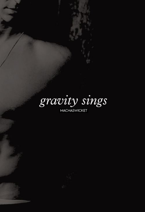 Gravity Sings - MachaSWicket