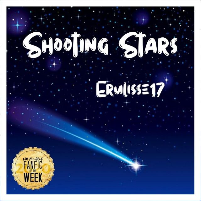 Art: Shooting Stars Belated new Fic of the Week, guys, and so sorry...