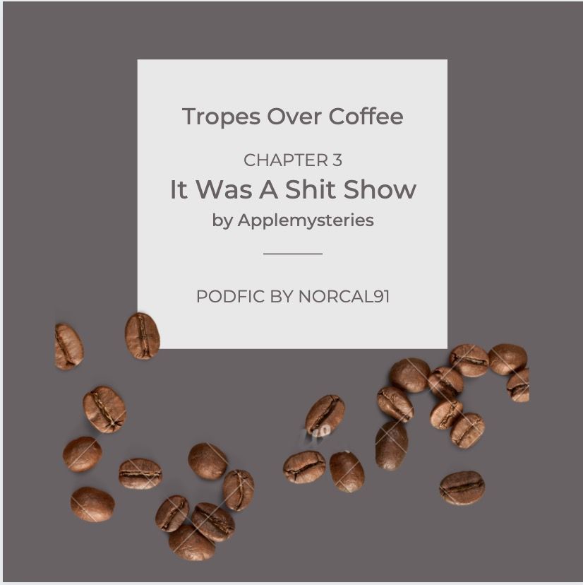 Podfic: Tropes Over Coffee, Chapter 3 - NorCal91 - Veronica Mars (TV) [Archive of Our Own]