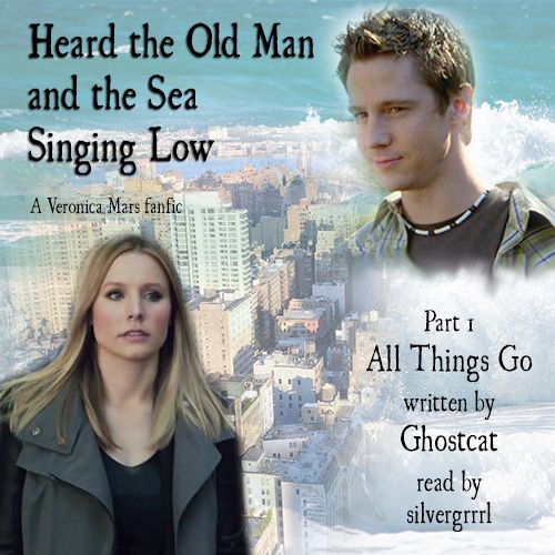 Podfic of  Heard the Old Man and the Sea Singing Low - silvergrrrl (orphan_account) - Veronica Mars…