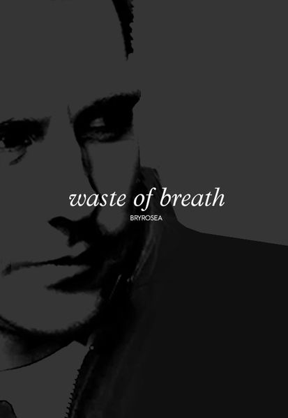 Waste of Breath