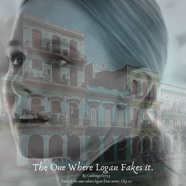 The one where Logan fakes it by cubbiegirl1723 Part of the Logan lives series: chapter 17 #…