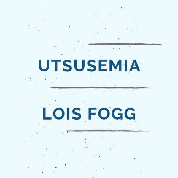 Utsusemia (Lois Fogg)