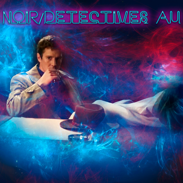 Noir/Detectives AU
