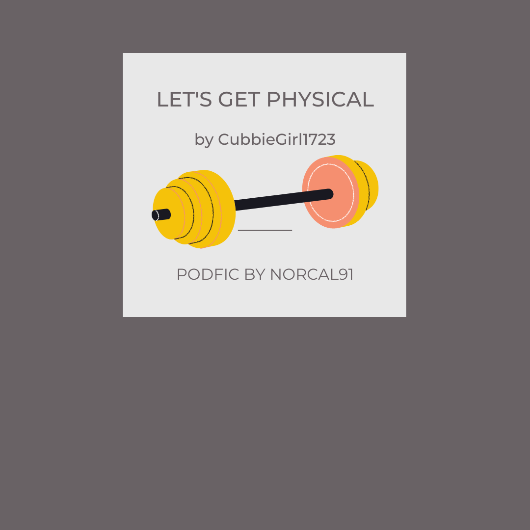 Podfic: Let's Get Physical - NorCal91 - Veronica Mars (TV) [Archive of Our Own]