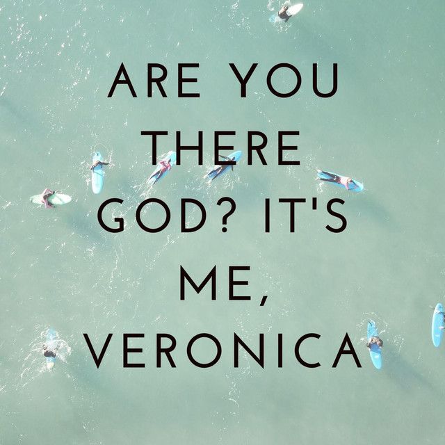 Playlist: Are You There God? It's Me, Veronica - playlist by jjmazzy | Spotify