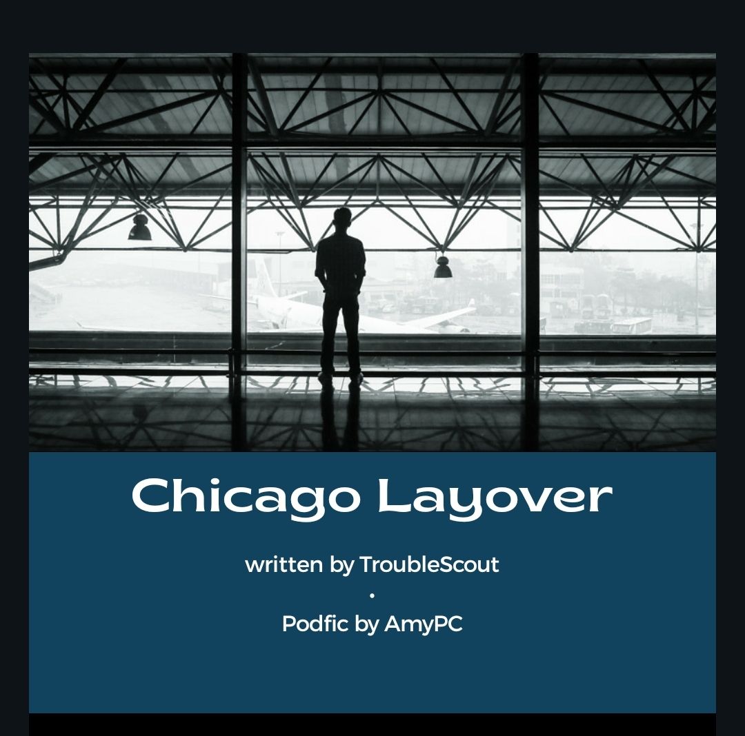 [Podfic] Chicago Layover by TroubleScout - Chapter 1 - AmyPC - Veronica Mars (TV) [Archive of Our O…