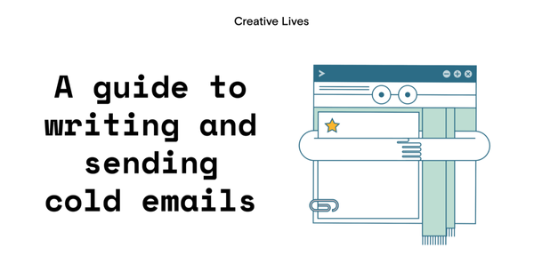 A guide to writing and sending cold… | Creative Lives in Progress