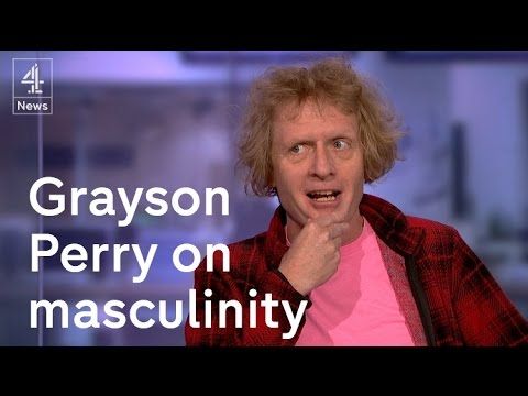 (#MeToo) Grayson Perry - On Masculinity