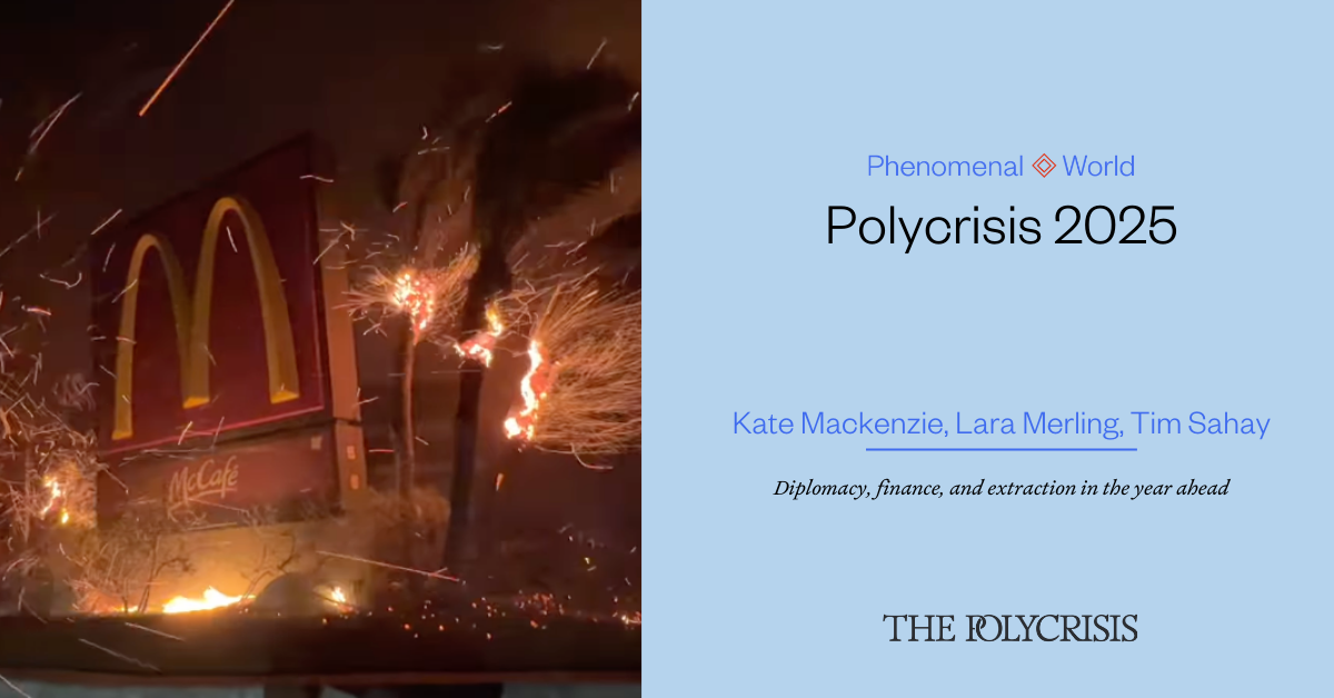 Polycrisis 2025 | Kate Mackenzie & Tim Sahay